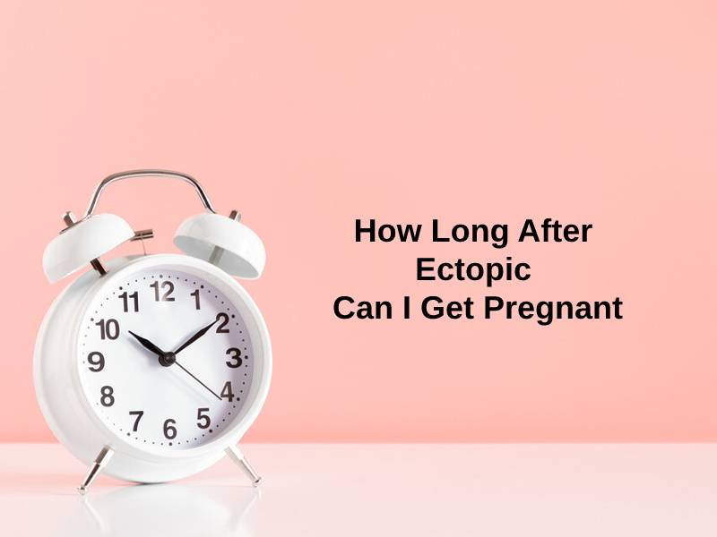 how-long-after-ectopic-can-i-get-pregnant-and-why-exactly-how-long