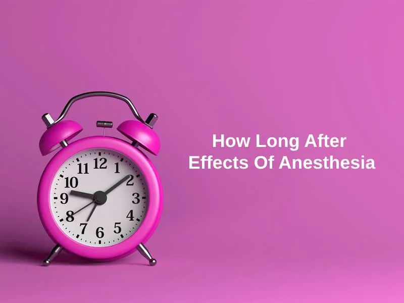 Quanto tempo após os efeitos da anestesia