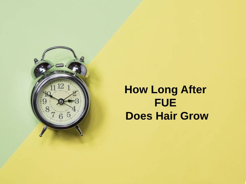 How Long After FUE Does Hair Grow
