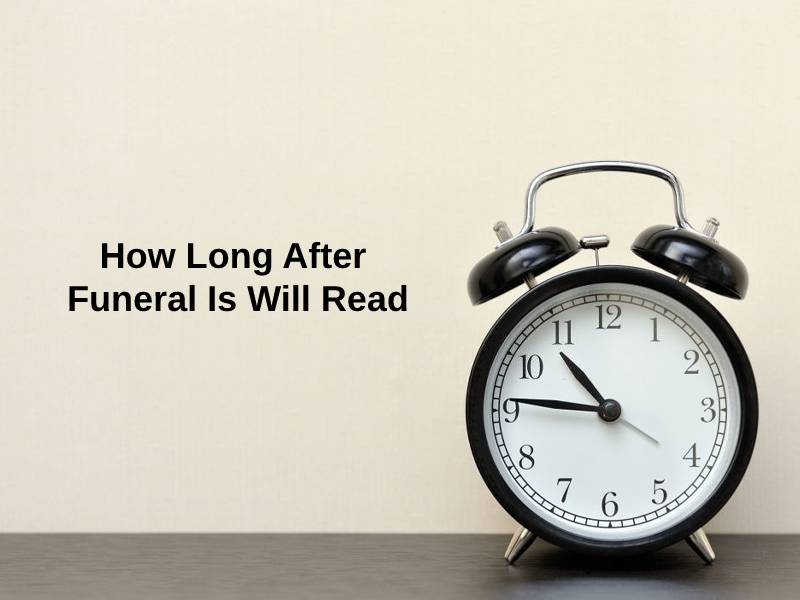 How Long After Funeral Is Will Read