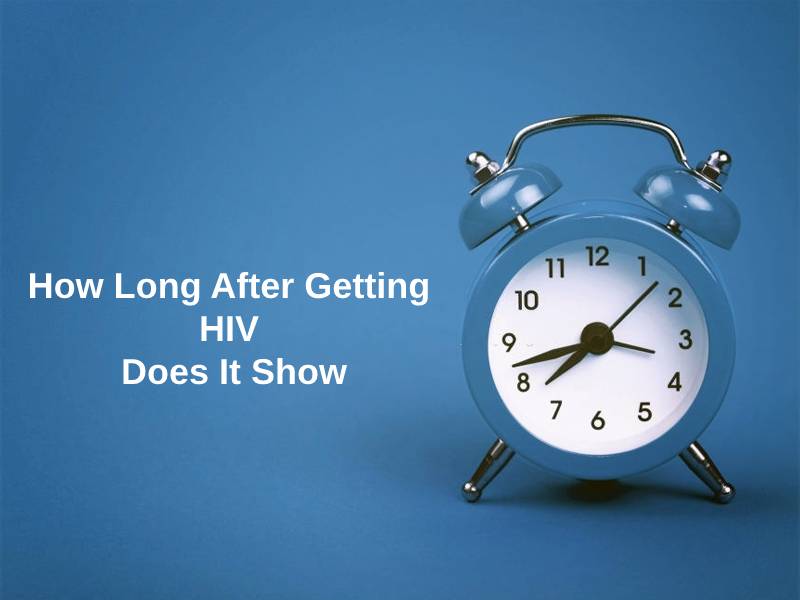 How Long After Getting HIV Does It Show