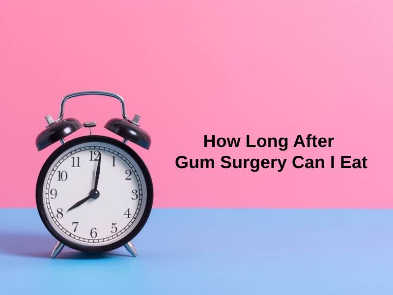 How Long After Gum Surgery Can I Eat