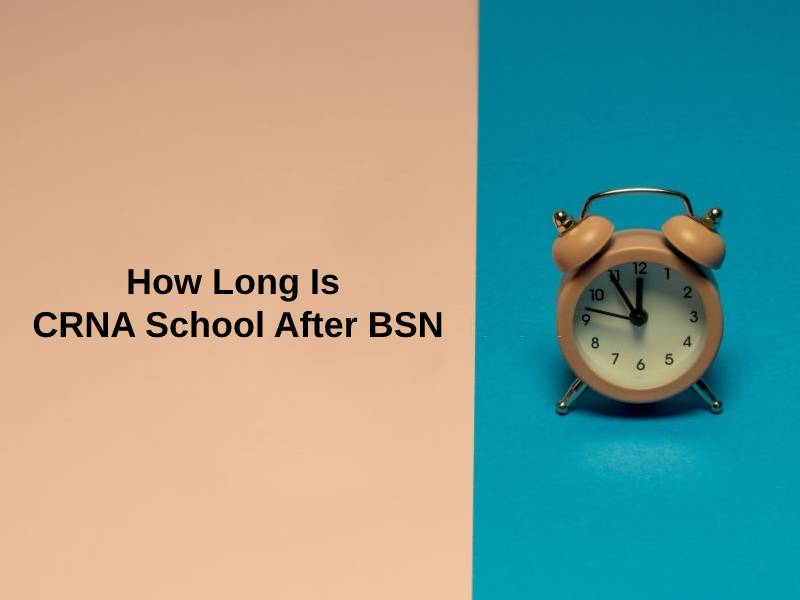 How Long Is CRNA School After BSN