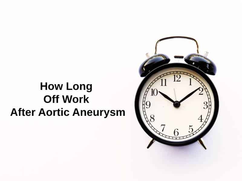 How Long Off Work After Aortic Aneurysm