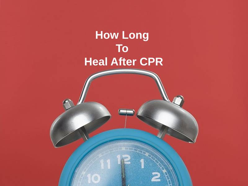 How Long To Heal After CPR