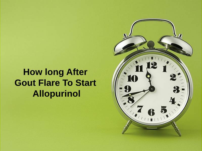 How long After Gout Flare To Start Allopurinol