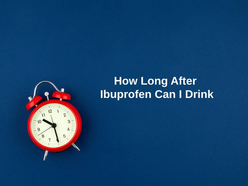 How Long After Ibuprofen Can I Drink