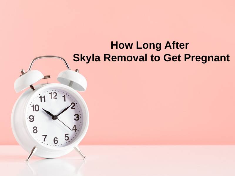 How Long After Skyla Removal to Get Pregnant