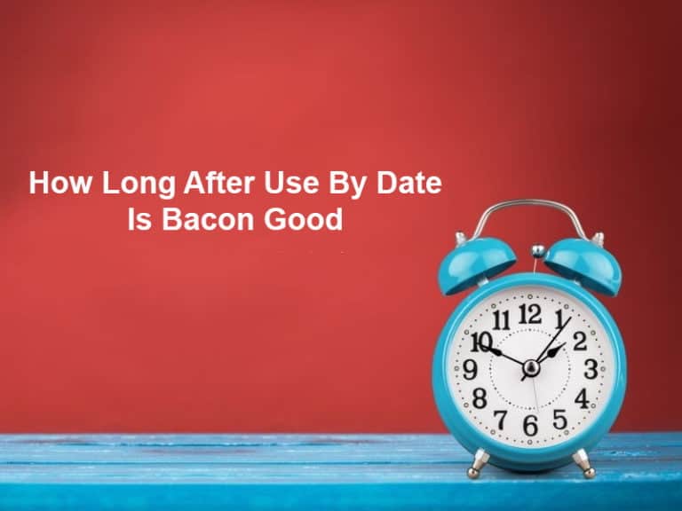 how-long-after-use-by-date-is-bacon-good-and-why-exactly-how-long