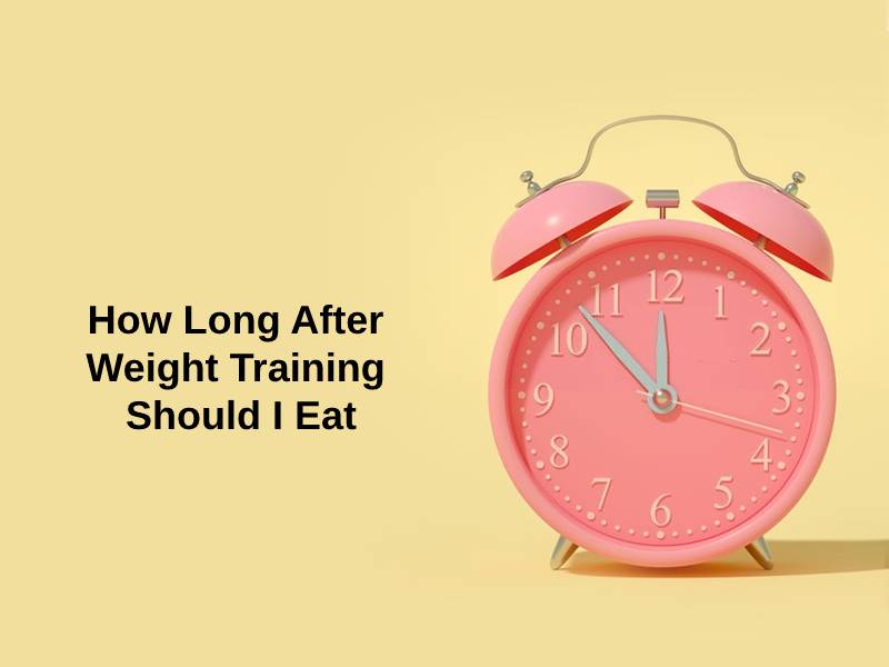 How Long After Weight Training Should I Eat