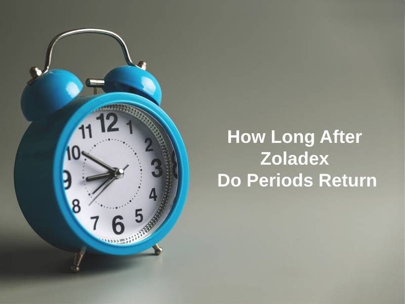 ¿Cuánto tiempo después de Zoladex vuelven los períodos?