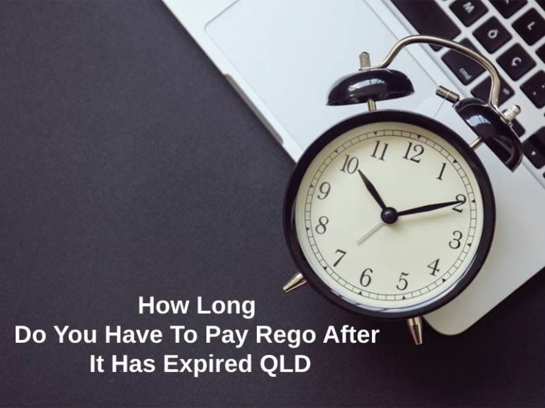 how-long-do-you-have-to-pay-rego-after-it-has-expired-qld-and-why