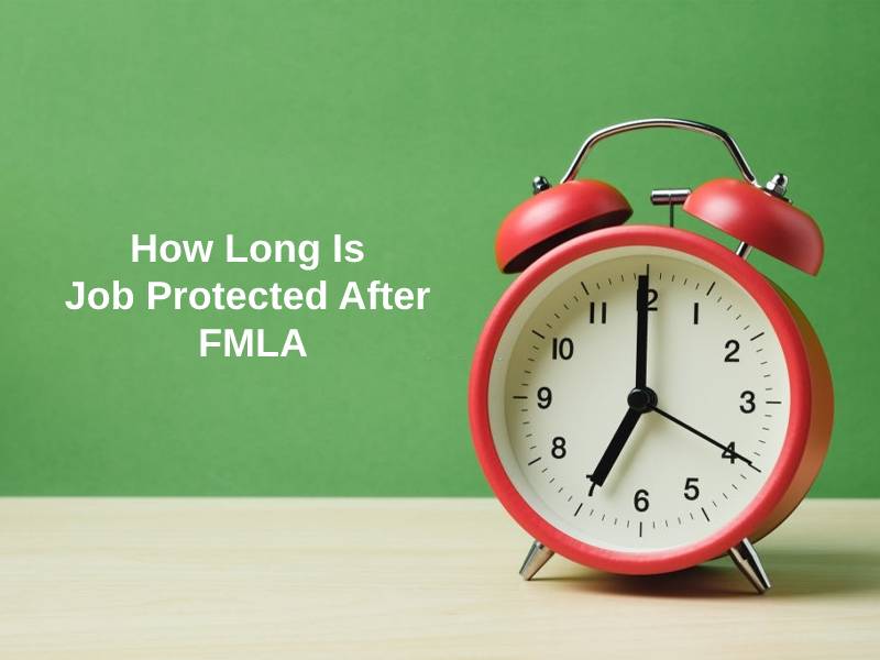 ¿Cuánto tiempo está protegido el trabajo después de la FMLA?