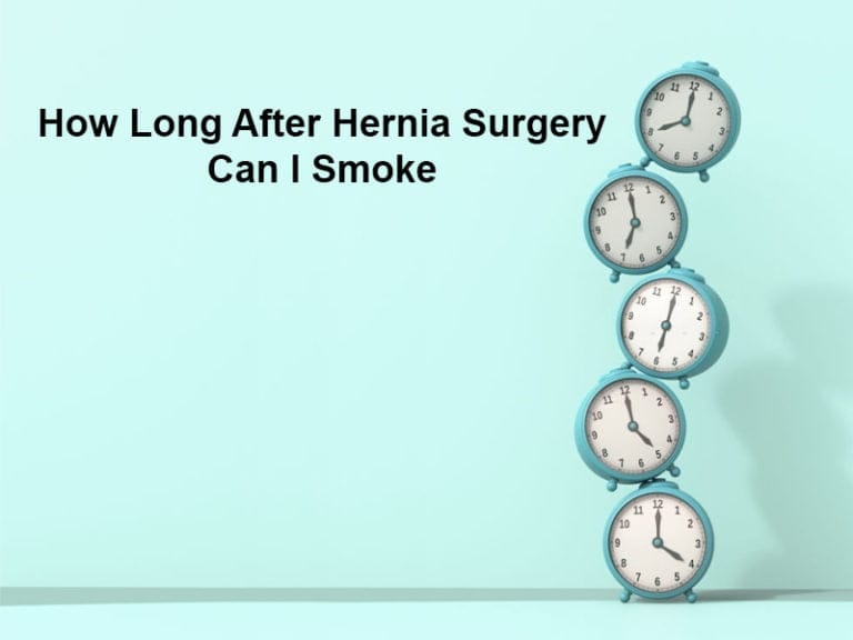 How Long After Hernia Surgery Can I Smoke And Why