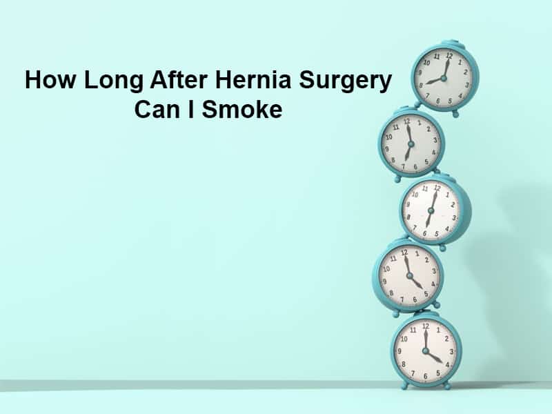 How Long After Hernia Surgery Can I Smoke