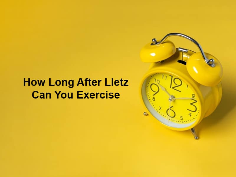 How Long After Lletz Can You