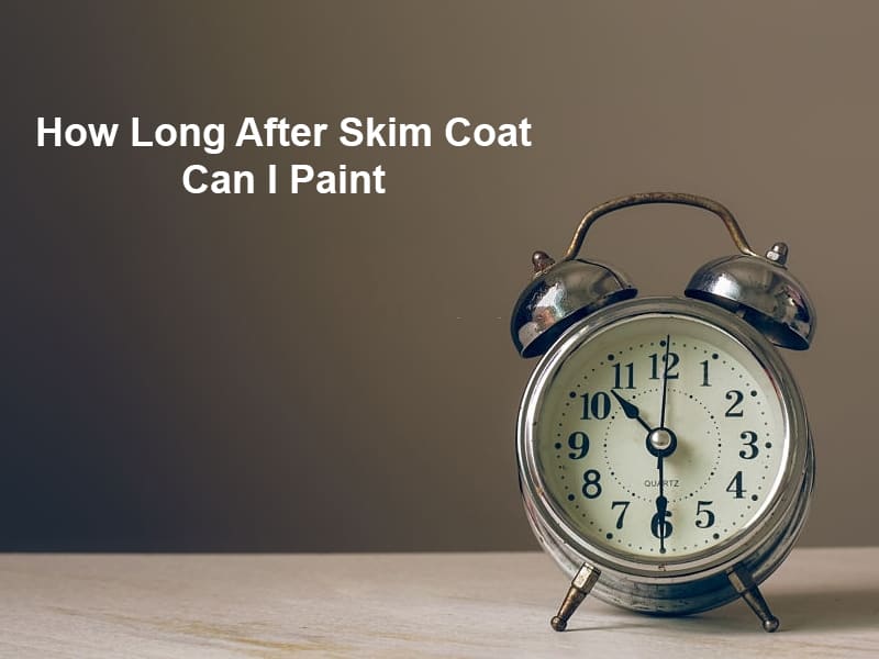 How Long After Skim Coat Can I Paint