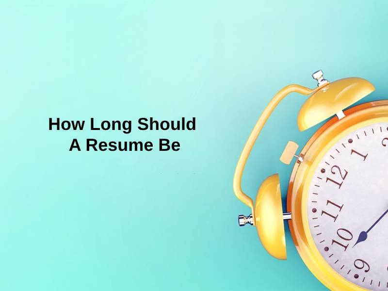 How Long Should A Resume Be