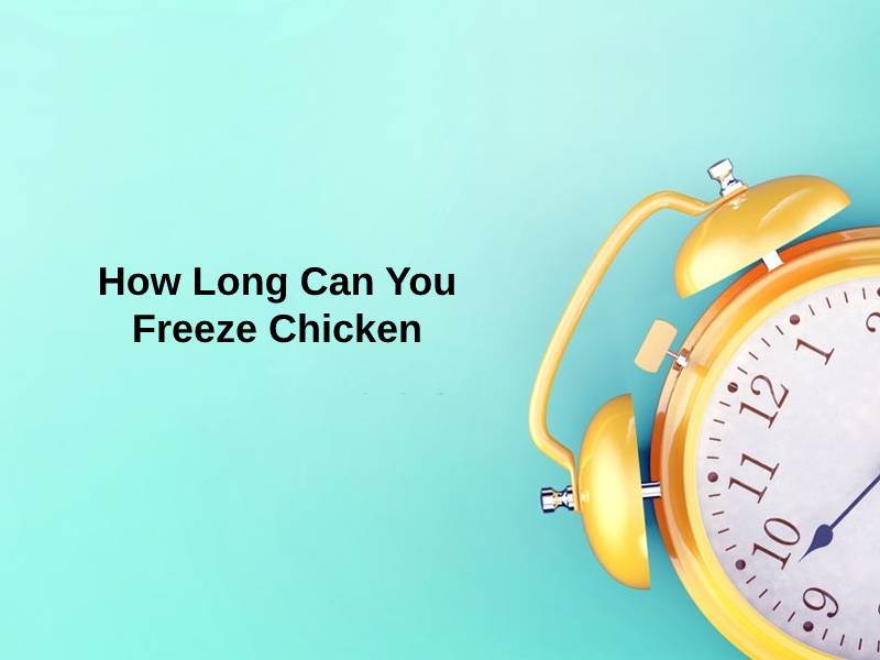 How Long Can You Freeze Chicken