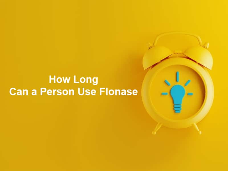 How Long Can a Person Use Flonase
