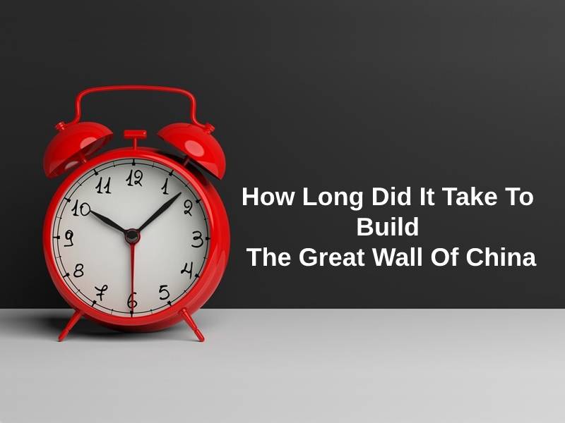 How Long Did It Take To Build The Great Wall Of China