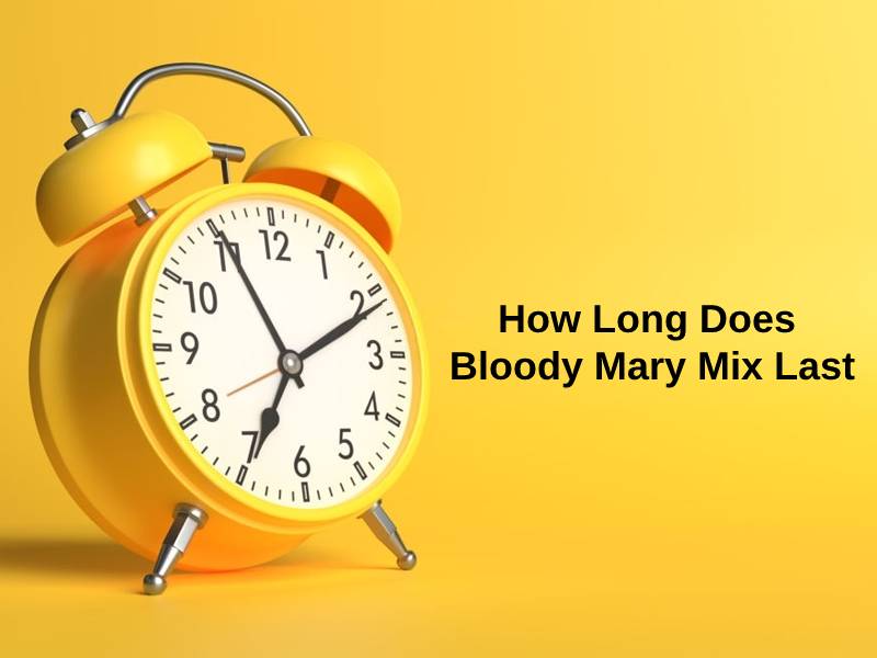 How Long Does Bloody Mary Mix Last (And Why)?