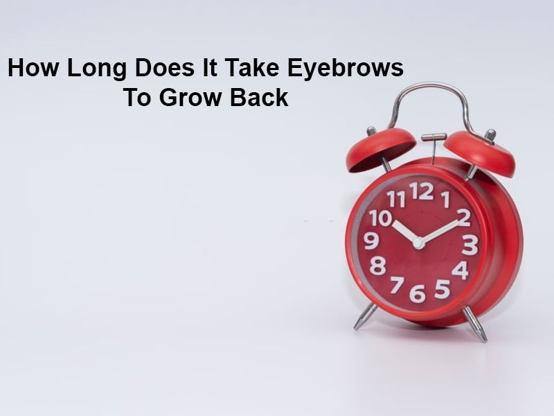How Long Does It Take Eyebrows To Grow Back