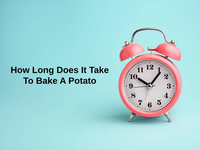 How Long Does It Take To Bake A Potato
