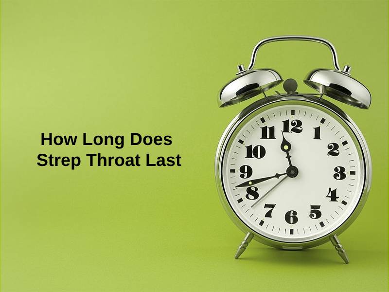 How Long Does Strep Throat Last