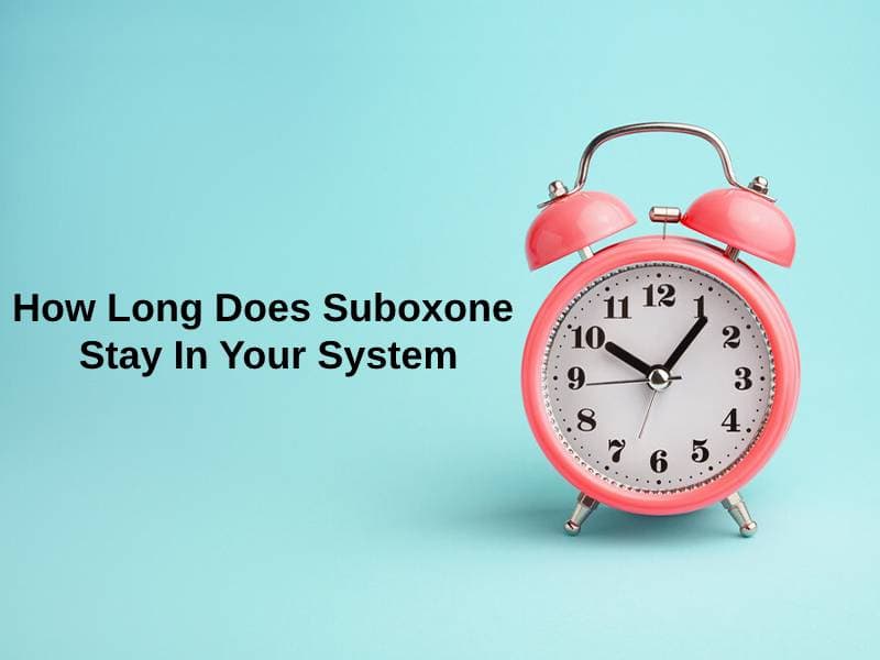 How-Long-Does-Suboxone-Stay-In-Your-System