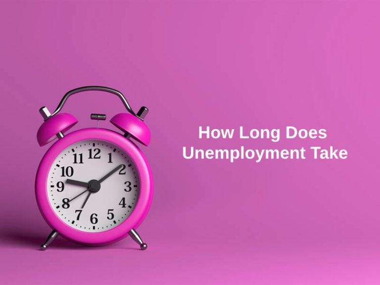 How Long Does Unemployment Take (And Why)? Exactly How Long