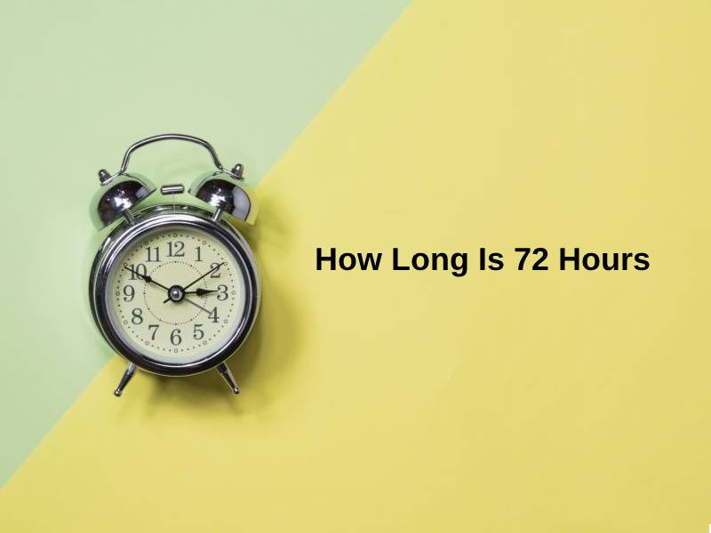 How Long Is 72 Hours