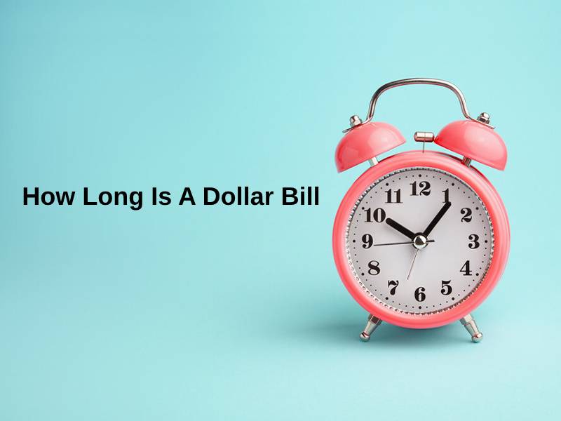 How Long Is A Dollar Bill