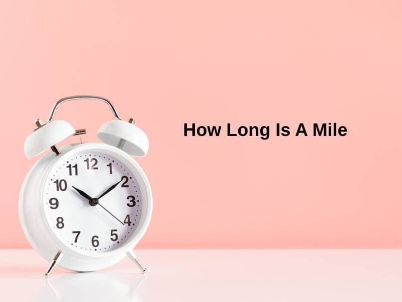 How Long Is A Mile (And Why)?