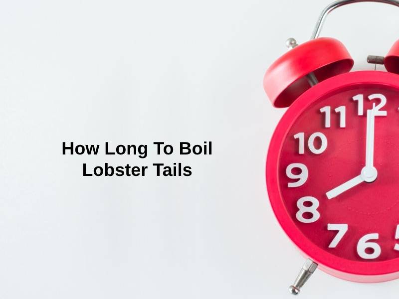How Long To Boil Lobster Tails