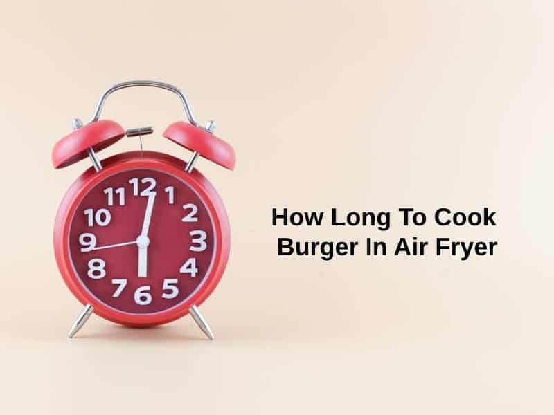 Berapa Lama Memasak Burger Di Air Fryer