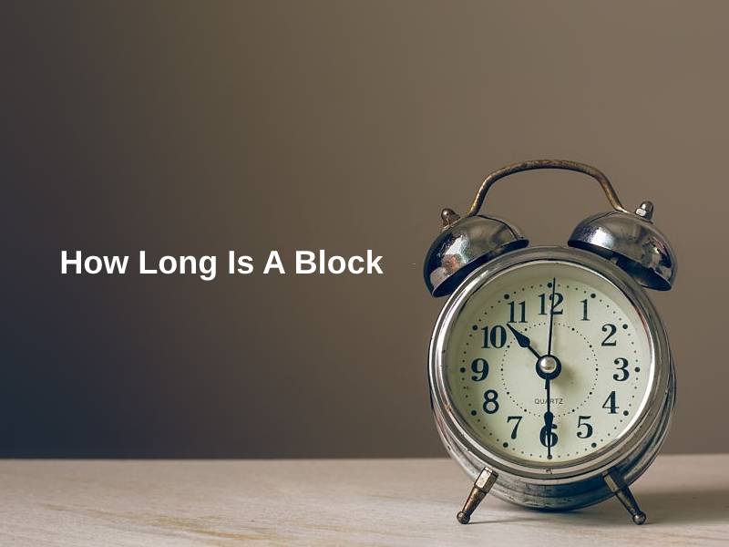 how-long-is-a-block-and-why-exactly-how-long