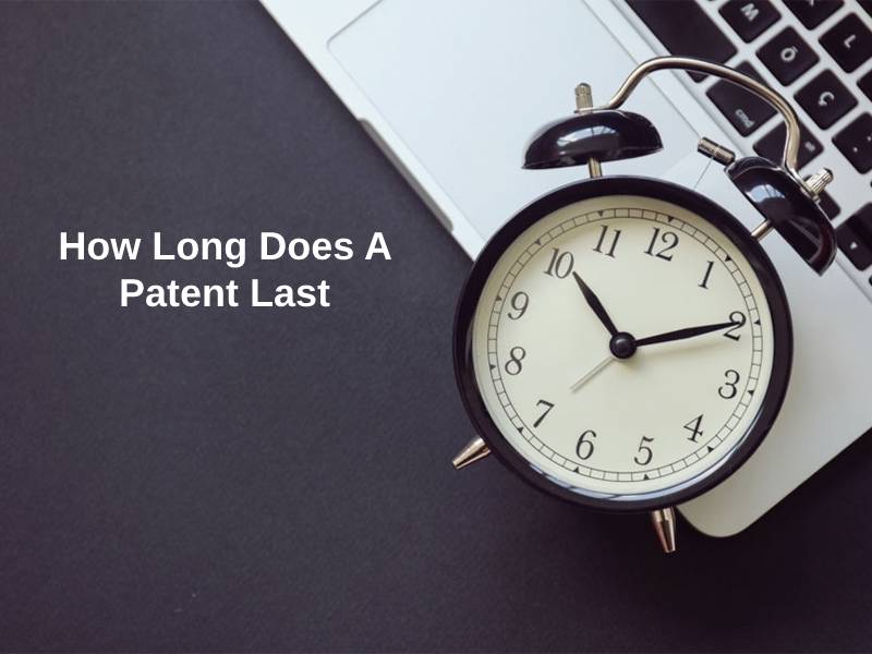 How Long Does A Patent Last (And Why)?