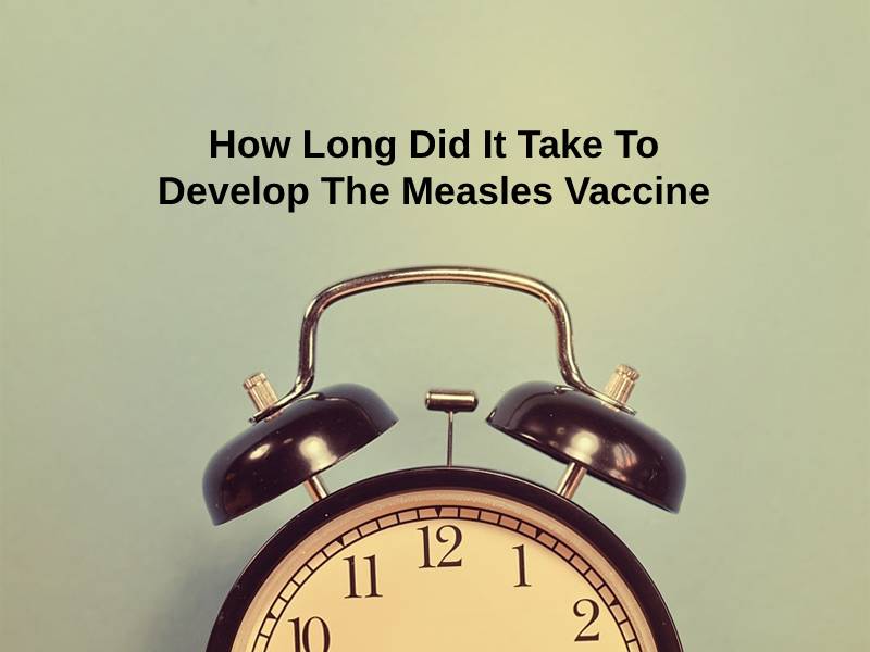 How Long Did It Take To Develop The Measles Vaccine