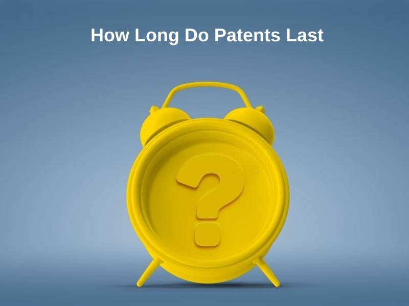 How Long Do Patents Last