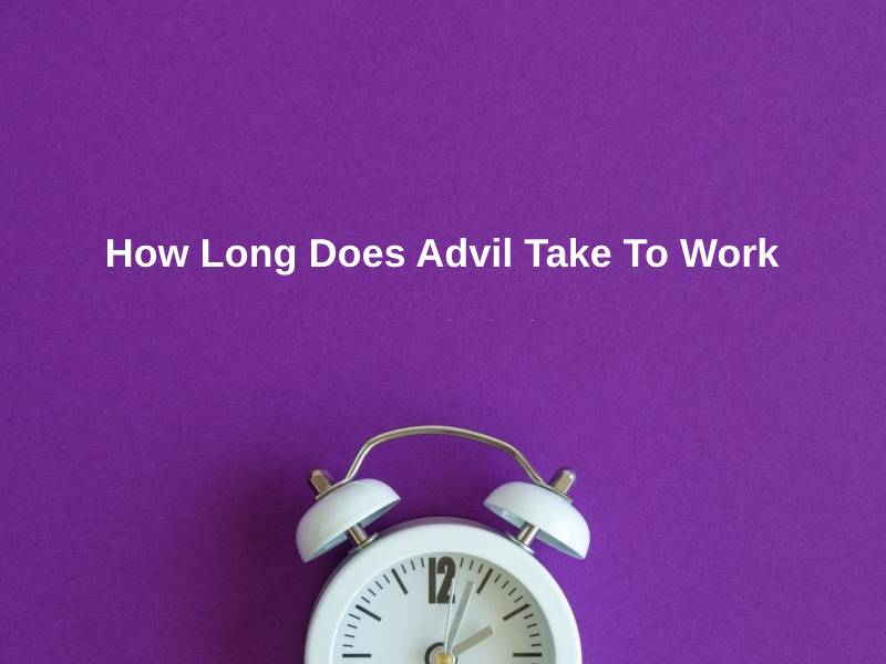 How Long Does Advil Take To Work