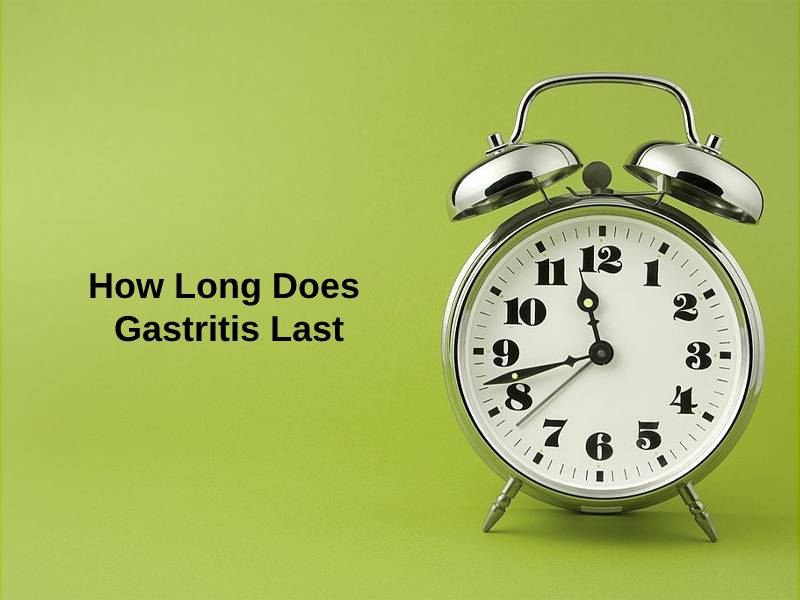 how-long-does-gastritis-last-and-why