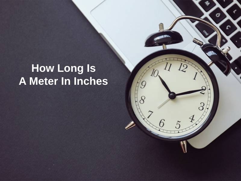 How Long Is A Meter In Inches