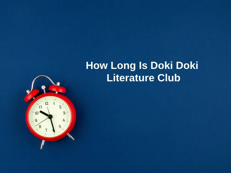 How Long Is Doki Doki Literature Club