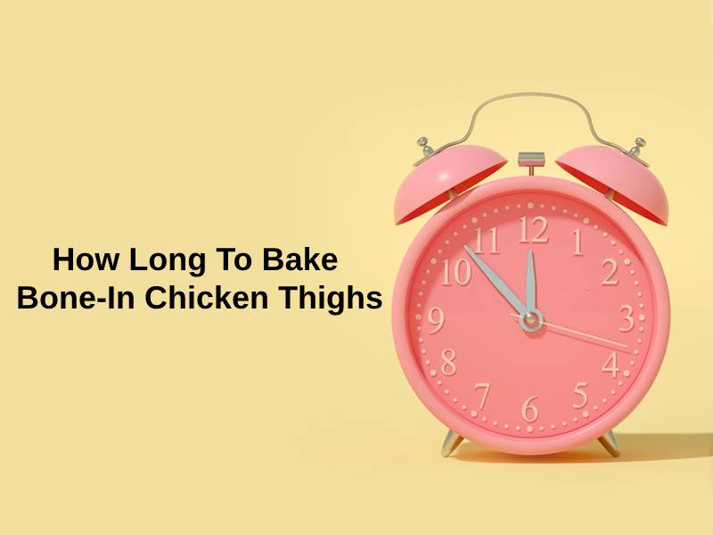 How Long To Bake Bone In Chicken Thighs