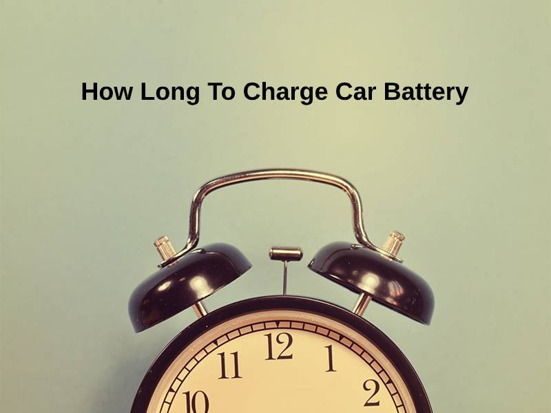 How Long To Charge Car Battery