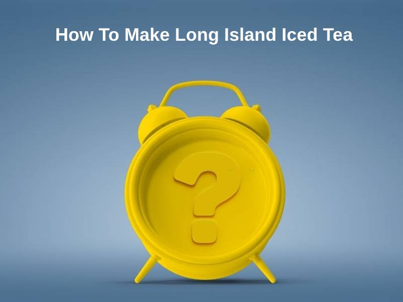 How-To-Make-Long-Island-Iced-Tea