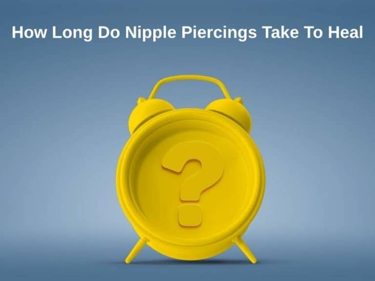 how-long-do-nipple-piercings-take-to-heal-and-why