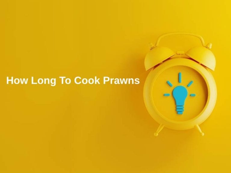 How Long To Cook Prawns (And Why)?