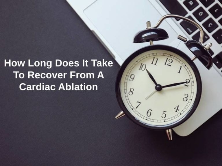 how-long-does-it-take-to-recover-from-a-cardiac-ablation-and-why